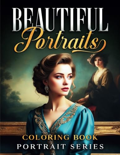Beautiful Women Portraits Colouring Book.: 50 Relaxing Colouring Pages featuring Elegant Ladies of Timeless Grace in Vintage Style. The perfect gift for her.