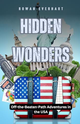 Hidden Wonders: Off-the-Beaten-Path Adventures in the USA von Revival Waves of Glory Books & Publishing