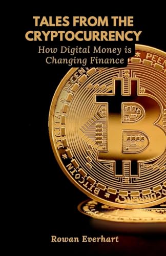 Tales from the Cryptocurrency: How Digital Money is Changing Finance von Revival Waves of Glory Books & Publishing