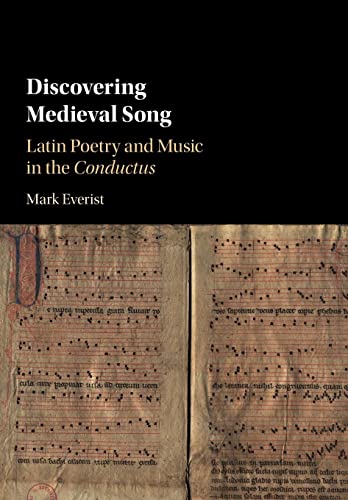 Discovering Medieval Song: Latin Poetry and Music in the Conductus von Cambridge University Press