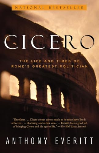 Cicero: The Life and Times of Rome's Greatest Politician von Random House Trade Paperbacks