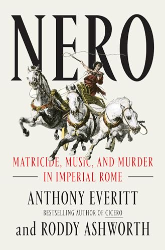 Nero: Matricide, Music, and Murder in Imperial Rome von Random House