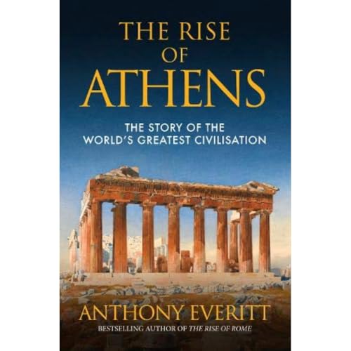 The Rise of Athens: The Story of the World's Greatest Civilisation von Amberley Publishing