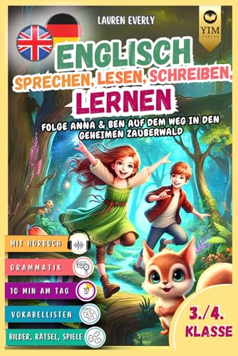 Englisch Kurzgeschichten 3./4. Klasse - Spielerisch Englisch lesen, sprechen, schreiben lernen. Folge Anna und Ben auf dem Weg in den geheimen Zauberwald inkl. Audios & Spielen. von You Inspire Me Verlag