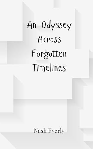 An Odyssey Across Forgotten Timelines von Creative Arts Management OÜ