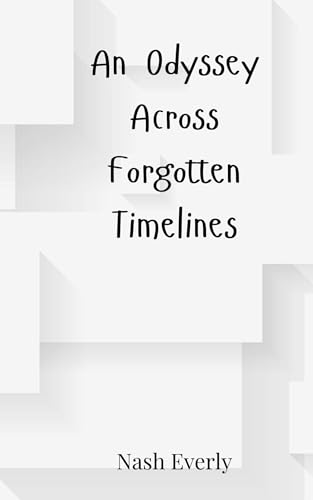 An Odyssey Across Forgotten Timelines von Creative Arts Management OÜ