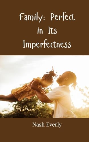 Family: Perfect in Its Imperfectness von Creative Arts Management OÜ