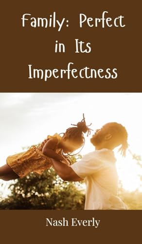 Family: Perfect in Its Imperfectness von Creative Arts Management OÜ