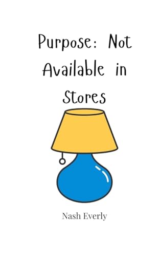 Purpose: Not Available in Stores von Creative Arts Management OÜ