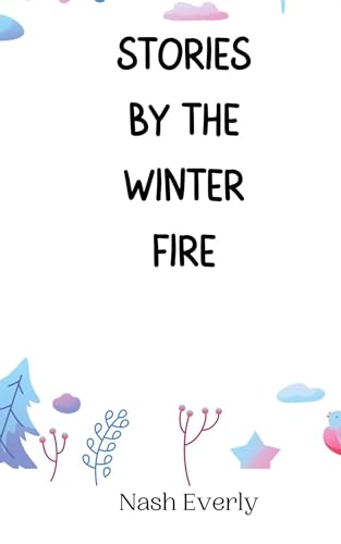 Stories by the Winter Fire von Creative Arts Management OÜ