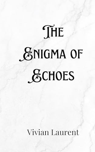 The Enigma of Echoes von Creative Arts Management OÜ