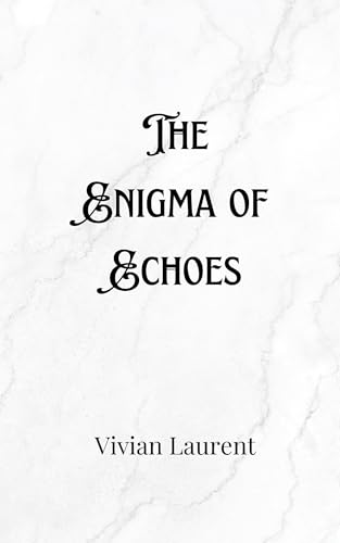 The Enigma of Echoes von Creative Arts Management OÜ