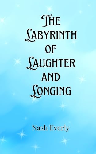 The Labyrinth of Laughter and Longing von Creative Arts Management OÜ