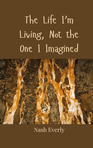 The Life I'm Living, Not the One I Imagined von Creative Arts Management OÜ