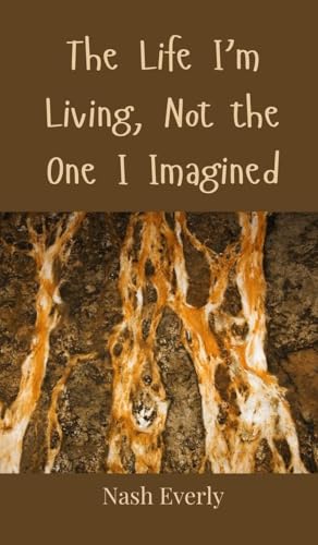 The Life I'm Living, Not the One I Imagined von Creative Arts Management OÜ