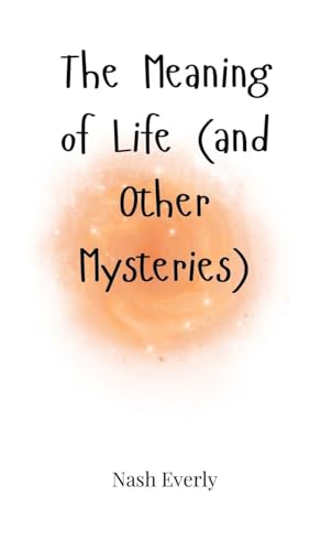 The Meaning of Life (and Other Mysteries) von Creative Arts Management OÜ
