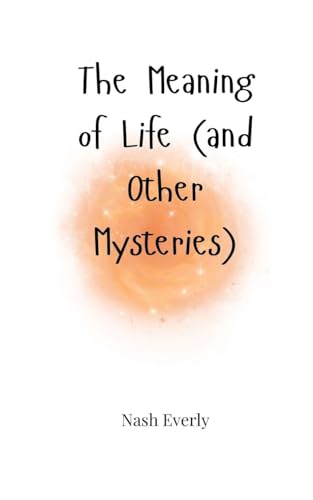 The Meaning of Life (and Other Mysteries) von Creative Arts Management OÜ