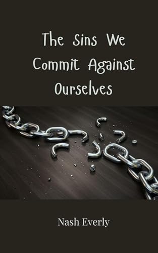 The Sins We Commit Against Ourselves von Creative Arts Management OÜ