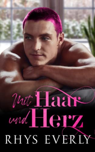 Mit Haar und Herz (Romantische MM Märchen) von Independently published