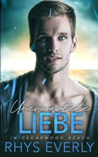 Unerwartete Liebe in Cedarwood Beach von Independently published
