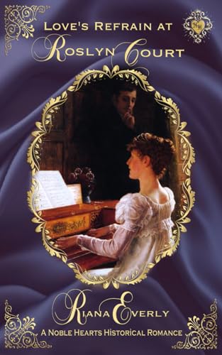 Love's Refrain at Roslyn Court: A Noble Hearts Historical Romance von Beverlee Swayze