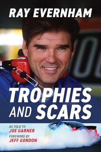 Trophies and Scars: Ray Evernham von Octane Press