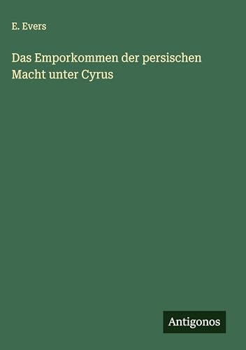Das Emporkommen der persischen Macht unter Cyrus
