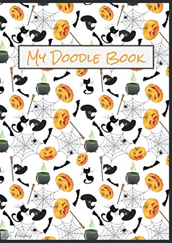 My Doodle Book – Dickes Notizbuch Skizzenbuch Zeichenblock Malbuch – Halloween: Format A4 21 x 29,7 cm / 8.3"x 11.7", liniert mit edlem satin-matten ... Malen für Kinder und Erwachsene, Band 103)