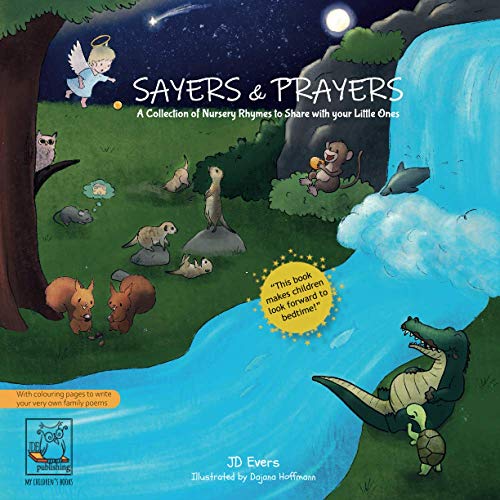 Sayers & Prayers - A collection of nursery rhymes to share with your little ones: mealtime and bedtime stories for children (with colouring pages to ... very own family poems) (My Children's Books) von JD Evers