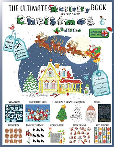 The Ultimate Activity Book - Christmas Edition: mazes, word search, kids sudoku, connect the dots, cross word and many more - for boys and girls ages 5-10 (The Ultimate Books Series) The Ultimate Activity Book - Christmas Edition: mazes, word search, kids sudoku, connect the dots, cross word and many more - for boys and girls ages 5-10 (The Ultimate Books Series)