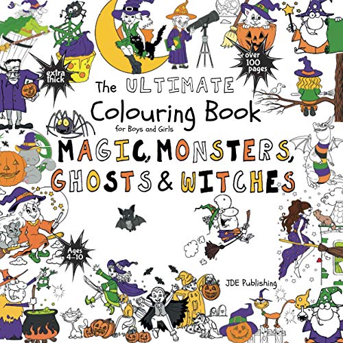 The Ultimate Colouring Book for Boys & Girls – Magic, Monsters, Ghosts & Witches: for Children Ages 4 5 6 7 8 9 10 - big, squared format - over 100 pages (The Ultimate Books Series) von JD Evers