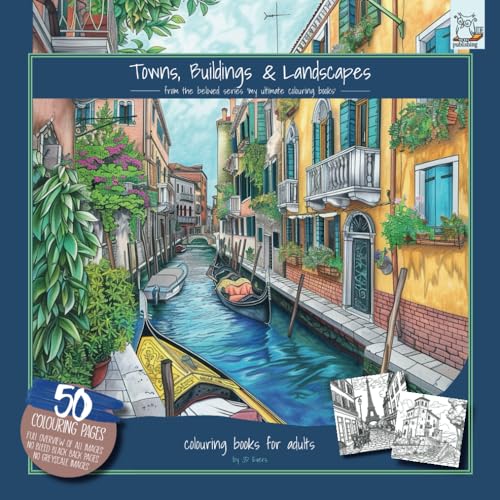 Towns, Buildings & Landscapes (JD Evers): my ultimate colouring books (adult colouring books - relax your brain, reduce stress & anxiety, improve sleep & focus) von JDE Publishing