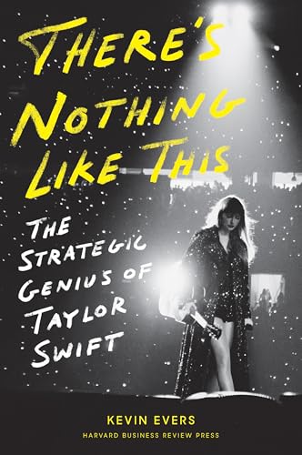There's Nothing Like This: The Strategic Genius of Taylor Swift von Harvard Business Review Press