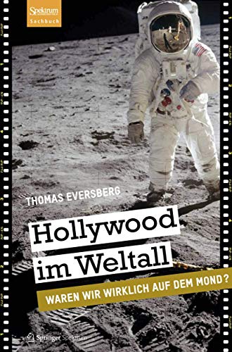 Hollywood im Weltall: Waren wir wirklich auf dem Mond?