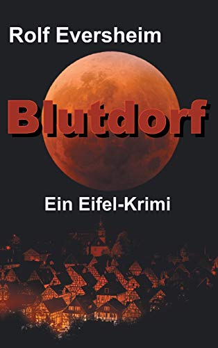 Blutdorf: Ein Eifel-Krimi von tredition