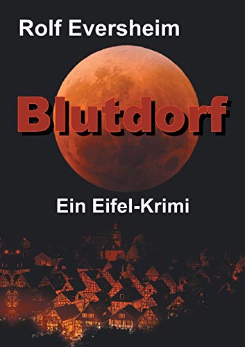 Blutdorf: Ein Eifel-Krimi