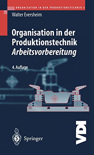 Organisation in der Produktionstechnik 3: Arbeitsvorbereitung (VDI-Buch) von Springer