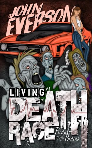 Living Death Race: Beauty & the Brains (Evil Cookie Zombie Series)