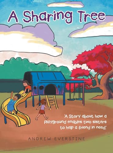 A Sharing Tree: "A Story about how a playground enables two sisters to help a friend in need." von iUniverse