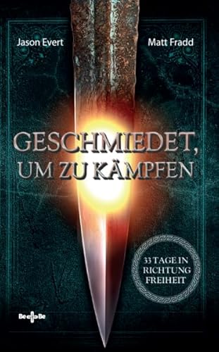 Geschmiedet, um zu kämpfen: 33 Tage in Richtung Freiheit