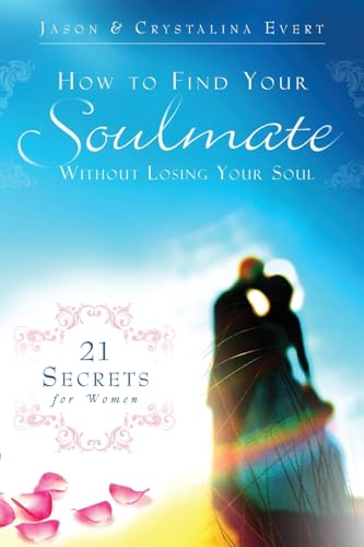 How to Find Your Soulmate without Losing Your Soul (paperback) von Totus Tuus Press