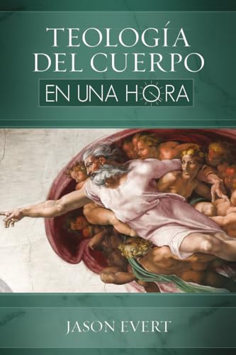 Teología del cuerpo en una hora (Fuera de Colección)