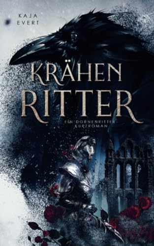 Krähenritter: Ein Dornenritter-Kurzroman von unabhängig veröffentlicht