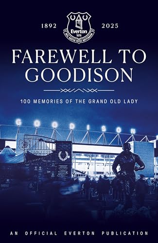 Farewell to Goodison: 100 Memories of the Grand Old Lady von Reach Sport