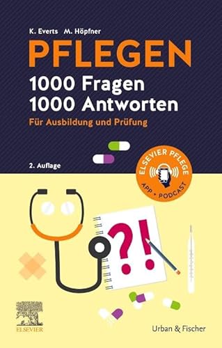 PFLEGEN 1000 Fragen, 1000 Antworten: Für Ausbildung und Prüfung von Elsevier