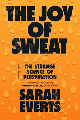 The Joy of Sweat - The Strange Science of Perspiration von W. W. Norton & Company