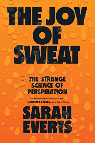 The Joy of Sweat: The Strange Science of Perspiration