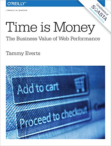 Time Is Money: The Business Value of Web Performance von O'Reilly Media