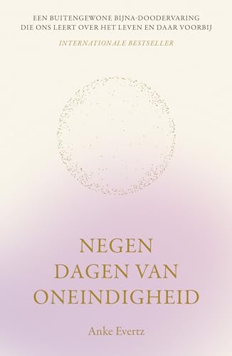 Negen dagen van oneindigheid: een buitengewone bijna-doodervaring die ons leert over het leven en daar voorbij von Spectrum
