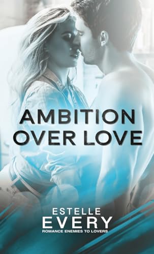 Ambition over Love Ambition over Love von AFNIL